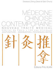ZHENG QIWEI & QIAN CHUNYI (Drs) Médecine Chinoise Contemporaine : Nouveau traité médical. Librairie Eklectic
