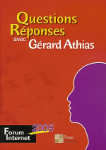 ATHIAS GÃ©rard Questions RÃ©ponses avec GÃ©rard Athias. Forum internet 2005 Librairie Eklectic