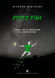 KHAITZINE Richard Peter Pan. Symbolisme et hermétisme des contes de fées (édition revue et augmentée) Librairie Eklectic