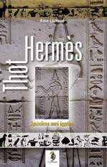 LACHAUD René Thot Hermés. Symbolisme sacré égyptien Librairie Eklectic