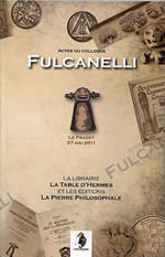 Collectif Fulcanelli, actes du colloque, Le Pradet, 7 mai 2011. Librairie Eklectic
