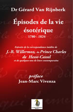 RIJNBERK Gérard van Episodes de la vie ésotérique 1780 - 1824  Librairie Eklectic