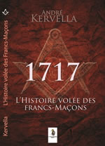 KERVELLA André 1717. L´histoire secrète des francs-maçons Librairie Eklectic