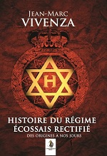 VIVENZA Jean-Marc Histoire du régime écossais rectifié. Des origines à nos jours.  Librairie Eklectic