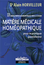 HORVILLEUR Alain Dr Matière médicale homéopathique pour la pratique quotidienne. 320 médicaments homéopathiques prêts à choisir (3ème édition) Librairie Eklectic