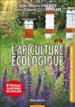 FRERES Jean-Marie & GUILLAUME Jean-Claude L´apiculture écologique de A à Z (édition 2020 tout en couleurs) Librairie Eklectic