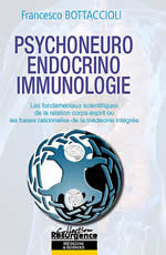 BOTTACCIOLI Francesco Psychoneuro-endocrino-immunologie. Fondements scientifiques de la relation corps-esprit, bases de la médecine intégrée Librairie Eklectic