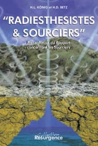 KÖNIG H.L. & BETZ H. Radiesthésistes et sourciers. Augmenté de Tests de terrain pour zones sèches Librairie Eklectic