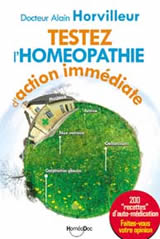 HORVILLEUR Alain Dr Testez l´homéopathie d´action immédiate - 200 recettes d´auto-médication Librairie Eklectic