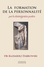 DABROWSKI Kazimierz Dr. La formation de la personnalité par la désintégration positive Librairie Eklectic