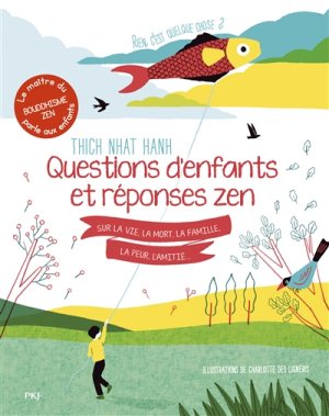 THICH NHAT HANH Questions d´enfants et réponses zen sur la vie, la mort, la famille, la peur, l´amitié... Librairie Eklectic