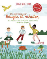 THICH NHAT HANH Dix exercices pour bouger et méditer. La méditation en pleine conscience pour les enfants Librairie Eklectic