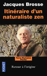 BROSSE Jacques Retour à l´origine : itinéraire d´un naturaliste zen  Librairie Eklectic