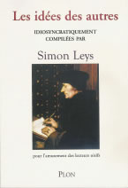 LEYS Simon Les idées des autres. Idiosyncratiquement compilées pour l´amusement des lecteurs oisifs Librairie Eklectic