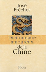 FRECHES JosÃ©  Dictionnaire amoureux de la Chine  Librairie Eklectic