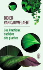 VAN CAUWELAERT Didier  Les émotions cachées des plantes Librairie Eklectic