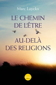 LUYCKX GHISI Marc Le chemin de l´être au-delà des religions Librairie Eklectic