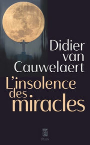 VAN CAUWELAERT Didier  L´insolence des miracles Librairie Eklectic