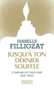 FILLIOZAT Isabelle Jusqu´à ton dernier souffle - l´amour est plus fort que tout Librairie Eklectic