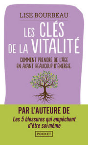 BOURBEAU Lise Les Clés de la vitalité - Comment prendre de l´âge en ayant beaucoup d´énergie Librairie Eklectic