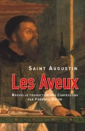 Saint AUGUSTIN Les Aveux. Nouvelle traduction des Confessions, par Frédéric Boyer Librairie Eklectic