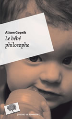 GOPNIK Alison Le bébé philosophe Librairie Eklectic