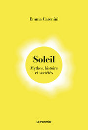 CARENINI Emma Soleil. Mythes, histoire et sociétés Librairie Eklectic