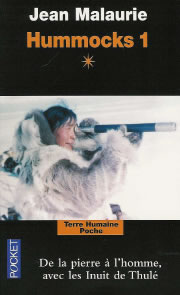 MALAURIE Jean Hummocks 1 - Volume 1. De la pierre à l´homme, avec les Inuit de Thulé Librairie Eklectic