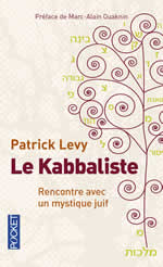 LEVY Patrick Le Kabbaliste. La Kabbale comme un art de vivre  Librairie Eklectic