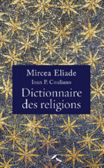 ELIADE Mircea & COULIANO Ioan P. Dictionnaire des religions Librairie Eklectic