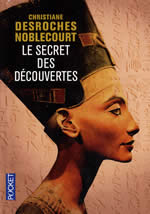 DESROCHES-NOBLECOURT Christiane Le secret des découvertes - édition 2011 Librairie Eklectic