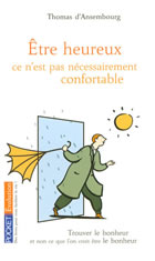 D´ANSEMBOURG Thomas Etre heureux ce n´est pas nécessairement confortable (version de poche) Librairie Eklectic