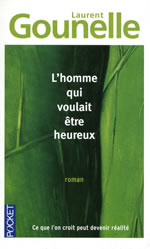 GOUNELLE Laurent L´homme qui voulait être heureux - roman Librairie Eklectic