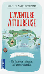 VEZINA Jean-François L´aventure amoureuse. De l´amour naissant à l´amour durable Librairie Eklectic