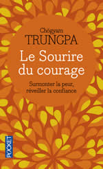 TRUNGPA Chögyam Le sourire du courage. Surmonter la peur, réveiller la confiance  Librairie Eklectic