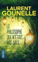 GOUNELLE Laurent Le philosophe qui n´était pas sage  Librairie Eklectic