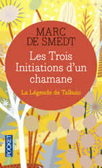 SMEDT Marc de Les trois initiations d´un chamane - La légende de Talhuic  Librairie Eklectic