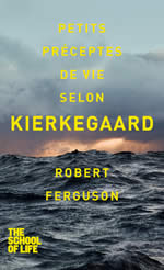 FERGUSON Robert  Petits préceptes de vie selon Kierkegaard  Librairie Eklectic