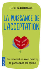 BOURBEAU Lise La puissance de l´acceptation (Amour, amour, amour - au format poche) Librairie Eklectic