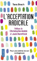 BRACH Tara (Ph.D) L´acceptation radicale. Pour une estime de soi contagieuse.  Librairie Eklectic