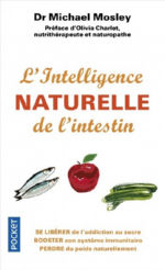 MOSLEY Michael L´Intelligence naturelle de l´intestin. Librairie Eklectic