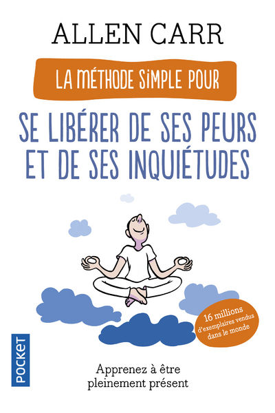 CARR Allen Méthode simple pour se libérer de ses peurs et de ses inquiétudes Librairie Eklectic