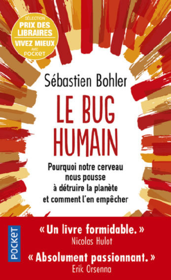 BOHLER Sébastien  Le Bug humain. Pourquoi notre cerveau nous pousse à détruire la planète et comment l´en empêcher Librairie Eklectic