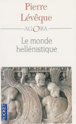 LEVEQUE Pierre Monde hellénistique (Le) Librairie Eklectic