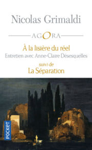 GRIMALDI Nicolas A la lisière du réel. Entretien avec Anne-Claire Désesquelles. Suivi de La Séparation Librairie Eklectic