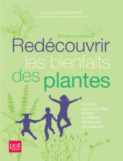 BOISVERT Clotilde Redécouvrir les bienfaits des plantes. Conseils pour identifier, cueillir et utiliser les plantes qui soignent Librairie Eklectic