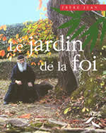 JEAN Frère Jardin de la foi (Le). Poèmes et photographies Librairie Eklectic
