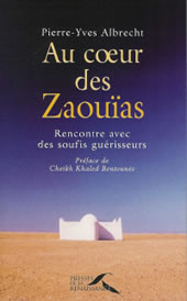 ALBRECHT Pierre-Yves Au coeur des Zaouïas. Rencontre avec des soufis guérisseurs Librairie Eklectic