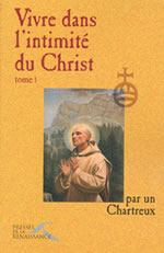 UN CHARTREUX Vivre dans l´intimité du Christ - tome 1 Librairie Eklectic
