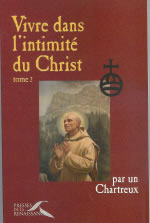 UN CHARTREUX Vivre dans l´intimité du Christ. Tome 2 Librairie Eklectic